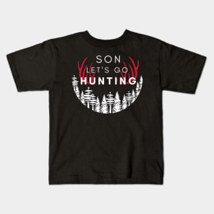 Son Let's Go Hunting Kids T-Shirt
